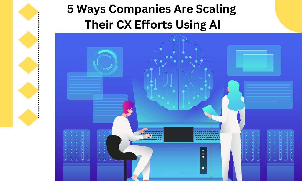 5-ways-companies-are-scaling-their-cx-efforts-using-ai
