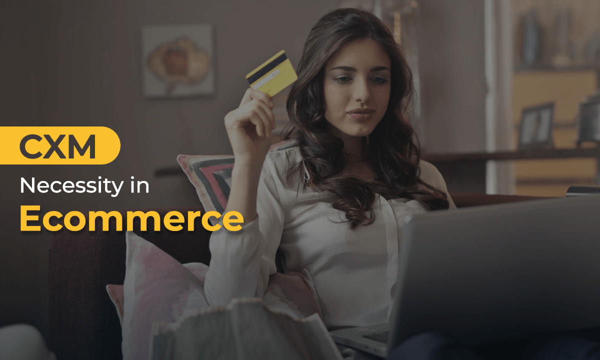 cxm-necessity-in-ecommerce