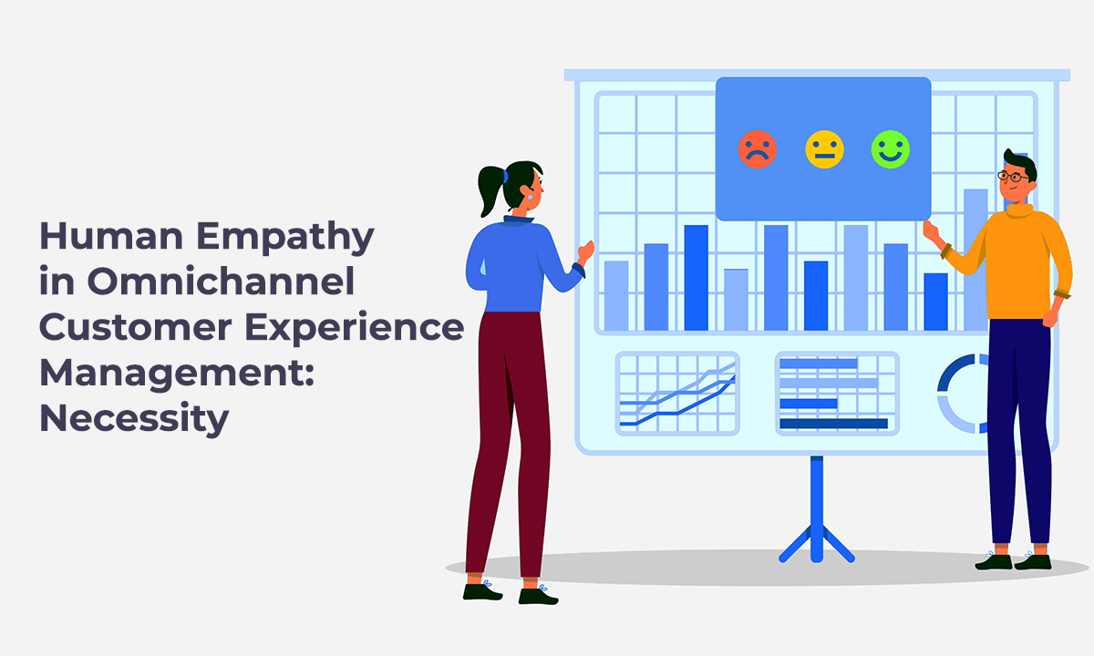 human-empathy-in-omnichannel-customer-experience-management-necessity